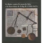 LLUITA CONTRA LA MONEDA FALSA A LA BARCELONA DE FELIP II, 1598-1621, LA