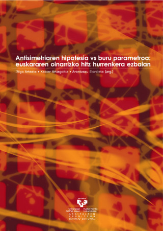 Antisimetriaren hipotesia vs buru parametroa: euskararen oinarrizko hitz hurrenkera ezbaian