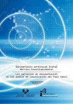Dokumentazio zerbitzuak Euskal Herriko komunikabideetan - Los servicios de documentación de los medi