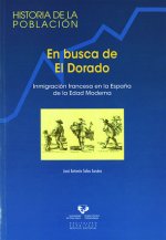 En busca de El Dorado. Inmigración francesa en la España de la Edad Moderna