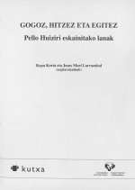 Gogoz, hitzez eta egitez. Pello Huiziri eskainitako lanak