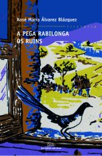 A pega rabilonga. Os ruíns