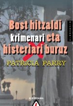 Bost hitzaldi krimenari eta histeriari buruz