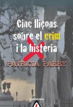 Cinc lliçons sobre el crim i la histèria