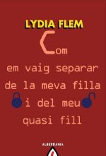 Com em vaig separar de la meva filla i del meu quasi fill