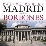 Paseos por el Madrid de los Borbones