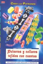 Serie Cuentas y Abalorios ánº 47. PULSERAS Y COLLARES TEJIDOS CON CUENTAS