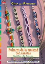 Serie Cuentas y Abalorios nº 52. PULSERAS DE AMISTAD CON CUENTAS FÁCILES DE HACER