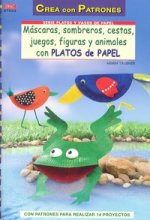 MÁSCARAS,SOMBREROS,CESTAS,FIGUAS Y ANIMALES CON VASOS Y PLATOS DE PAPEL