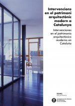 Intervencions en el patrimoni arquitectònic modern a Catalunya. Intervenciones en el patrimonio arqu