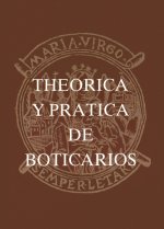 Theorica y pratica de boticarios