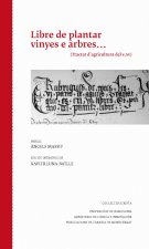 LIBRE DE PLANTAR VINYES E ARBRES: TRACTAT D'AGRICULTURA DEL S. XV