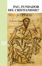 Pau, fundador del cristianisme?