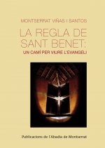 LA REGLA DE SANT BENET: UN CAMI PER VIURE L'EVANGELI