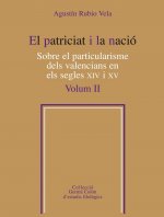 El patriciat i la nació. Sobre el particularisme dels valencians en els segles XIV i XV, Vol. 2