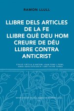 Llibre dels articles de la fe. Llibre què eeu hom creure de Déu. Llibre contra Anticrist