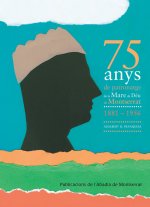 75 anys de patronatge de la Mare de Déu de Montserrat
