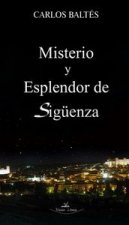 Misterio y explendor de Sigüenza