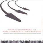 OP/324-Tendencias na converxencia dos medios de comunicación en Galicia 2007-2010