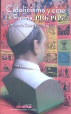 CATOLICISMO Y CINE EN ESPAñA (1936-1945)