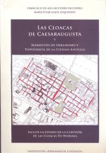 CLOACAS DE CAESARAUGUSTA Y ELEMENTOS DE URBANISMO Y TOPOGRAFíA DE LA CIUDAD, LAS