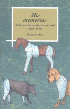 MIS MEMORIAS. ANDANZAS DE UN VETERINARIO RURAL (1818-1896)