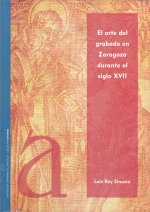 ARTE DEL GRABADO EN ZARAGOZA DURANTE EL SIGLO XVII, EL