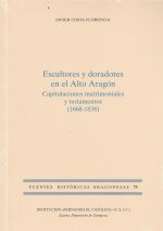 Escultoresy doradores en el Alto Aragón. Capitulaciones matrimoniales y tetamentos (1668-1838)