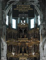 El retablo mayor de la catedral de Santa María de la Huerta de Tarazona