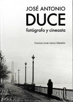 JOSE ANTONIO DUCE/FOTOGRAFO Y CINEASTA