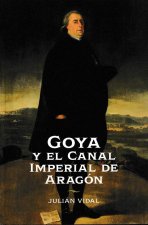 Goya y el Canal Imperial de Aragón. Época de Ramon Pignatelli