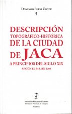 Descripción Topográfica.Histórica de la ciudad de Jaca a principios del siglo XIX, según el MS . BN