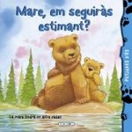 Mare, em seguiràs estimant?