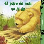 El pare ós mai no hi és