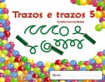 Trazos e Trazos. Grafomotricidade 5