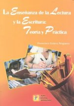 ENSEÑANZA DE LA LECTURA Y LA ESCRITURA TEORIA Y PRACTICA