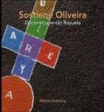 Sostiene Oliveira. Deconstruyendo Rayuela.