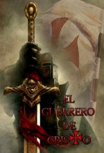 EL GUERRERO DE CRISTO