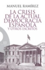 La crisis de la actual democracia española y otros escritos