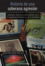 Historia de una soberana agresión. Calumnias, falacias y manipulaciones contra la asignatura de la e