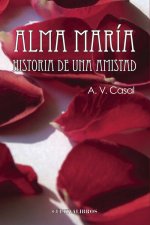 Alma María. Historia de una amistad