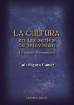 La cultura en las series de televisión. Y Laudatio Humanitatis
