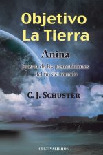 Objetivo: La Tierra. Anina. Acerca de las premoniciones del fin del mundo
