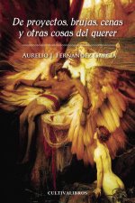 De proyectos, brujas, cenas y otras cosas del querer