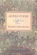Áurea poesis. Estudios para Begoña López Bueno