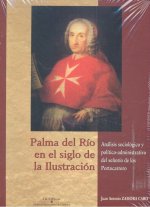 Palma del Río en el siglo de la Ilustración. Análisis sociológico y político-administrativo del seño