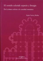 El sonido eclesial: espacio y liturgia. De la 