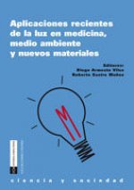 Aplicaciones recientes de la luz en medicina, medio ambiente y nuevos materiales