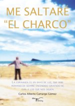 ME SALTARé EL CHARCO