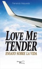 LOVE ME TENDER
